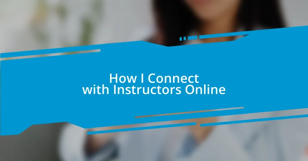 How I Connect with Instructors Online