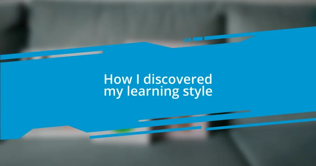 How I discovered my learning style