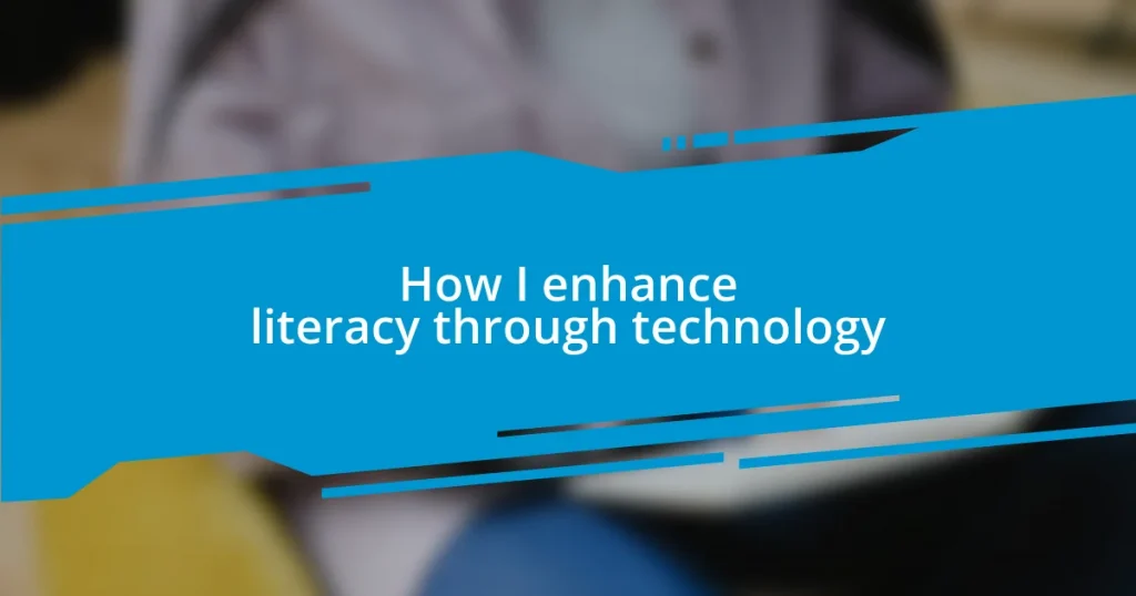 How I enhance literacy through technology