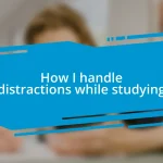 How I handle distractions while studying