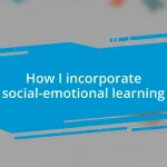 How I incorporate social-emotional learning