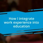 How I integrate work experience into education