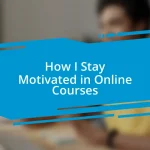 How I Stay Motivated in Online Courses