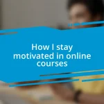 How I stay motivated in online courses