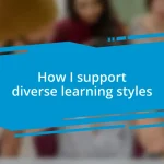 How I support diverse learning styles