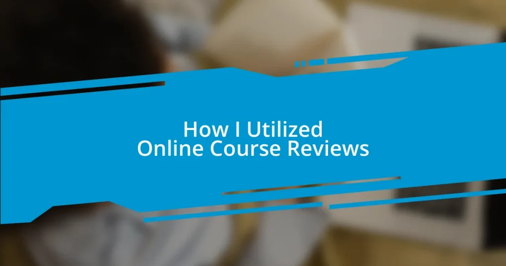 How I Utilized Online Course Reviews