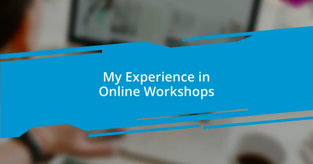 My Experience in Online Workshops