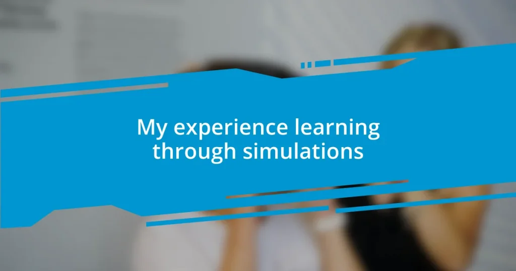 My experience learning through simulations