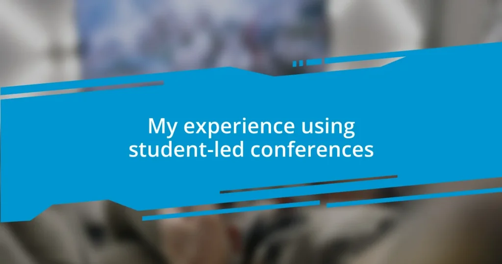 My experience using student-led conferences