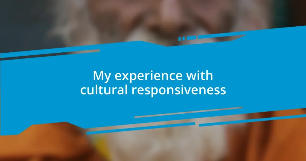 My experience with cultural responsiveness