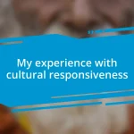 My experience with cultural responsiveness