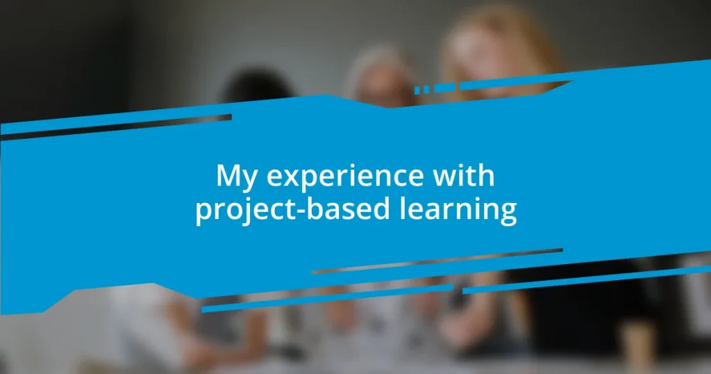 My experience with project-based learning