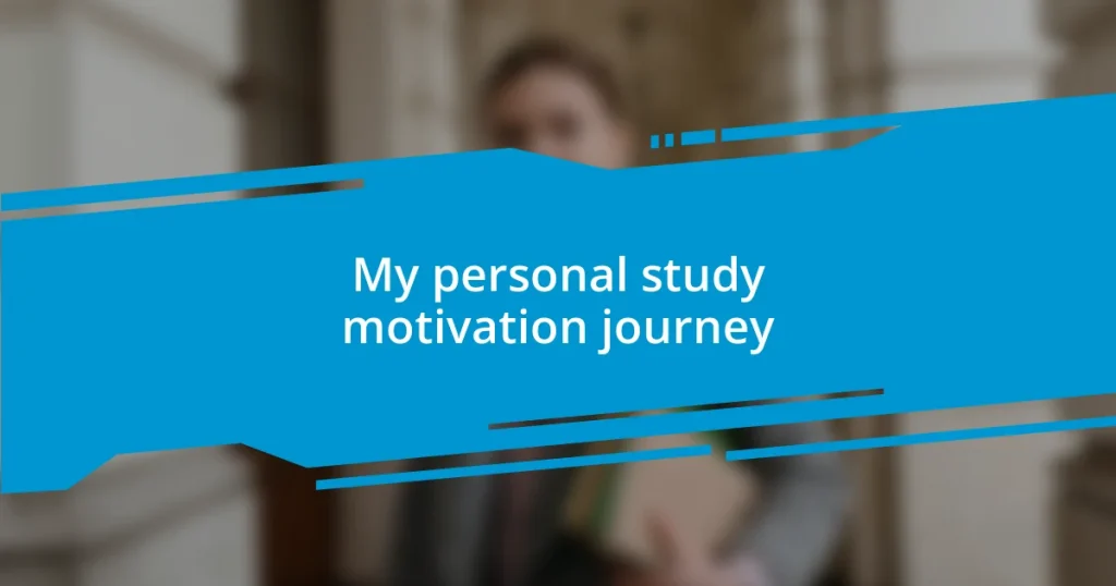 My personal study motivation journey