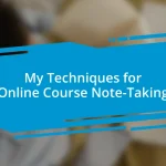 My Techniques for Online Course Note-Taking