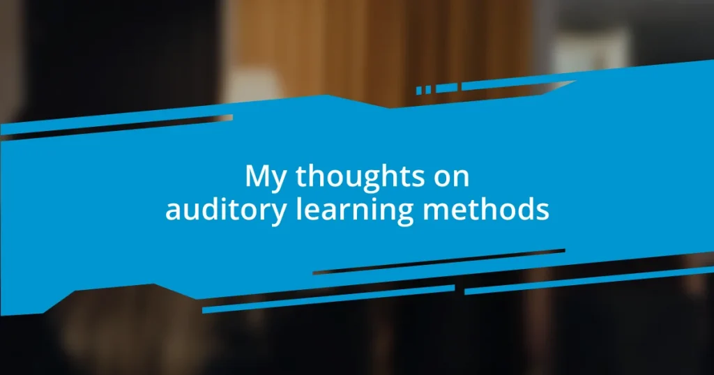 My thoughts on auditory learning methods