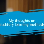 My thoughts on auditory learning methods