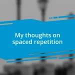 My thoughts on spaced repetition