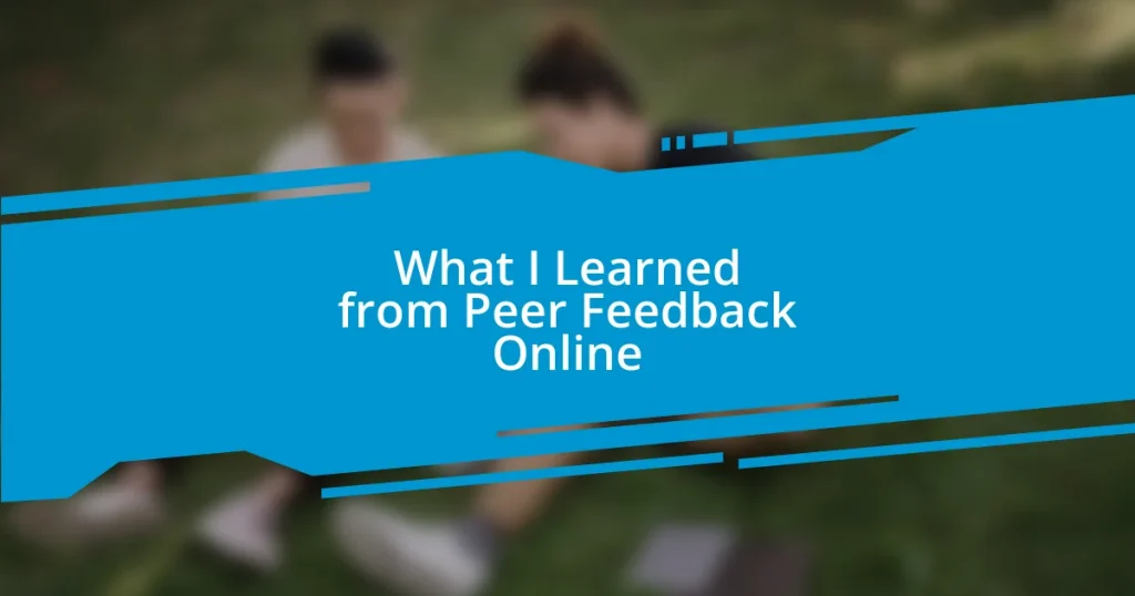 What I Learned from Peer Feedback Online