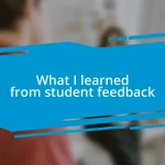 What I learned from student feedback