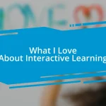 What I Love About Interactive Learning