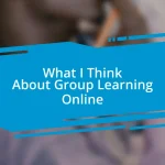 What I Think About Group Learning Online