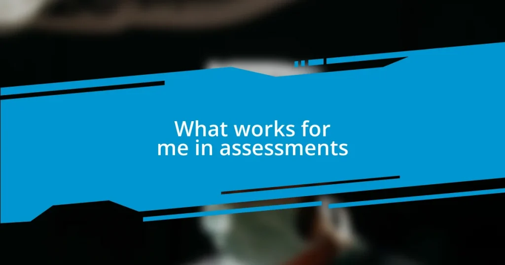 What works for me in assessments