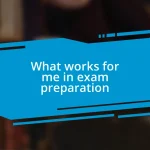 What works for me in exam preparation