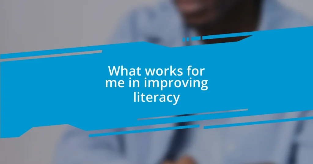 What works for me in improving literacy