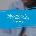 What works for me in improving literacy