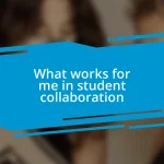 What works for me in student collaboration