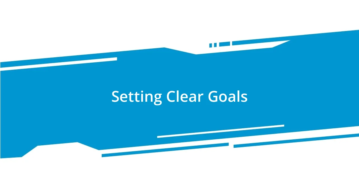 Setting Clear Goals