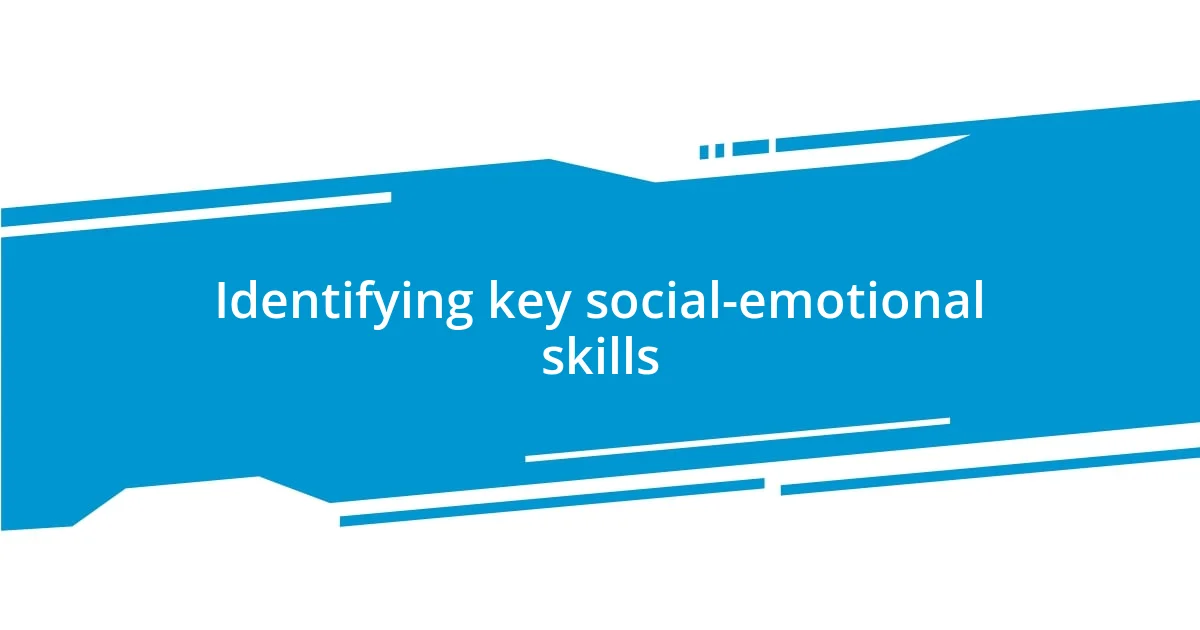 Identifying key social-emotional skills